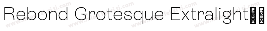 Rebond Grotesque Extralight字体转换